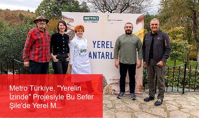 Metro Türkiye, “Yerelin İzinde” Projesiyle Bu Sefer Şile’de Yerel Mantarların Peşindeydi!