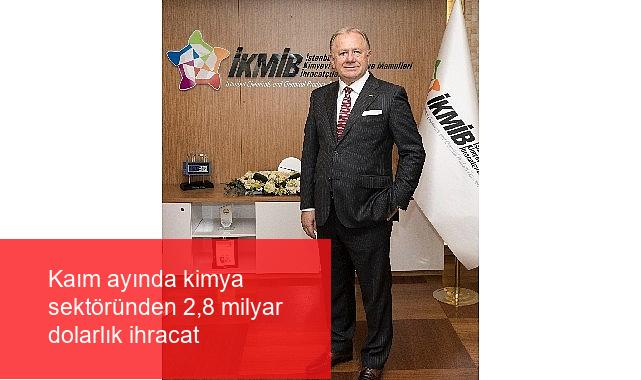 Kaım ayında kimya sektöründen 2,8 milyar dolarlık ihracat