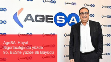 AgeSA, Hayat Sigortacılığında yüzde 95, BES’te yüzde 86 Büyüdü  