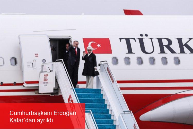 Cumhurbaşkanı Erdoğan Katar’dan ayrıldı