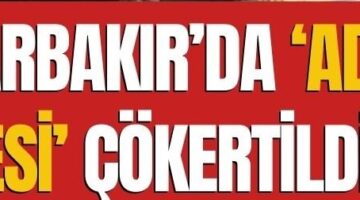 Diyarbakır’da adliye çetesi çökertildi: 